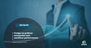 FinOps na AWS: reduzir custos sem sacrificar performance